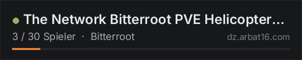 The Network Bitterroot PVE Helicopters Vehicles Noobs Welcome in der DayZ-Serverliste von AR16