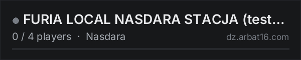 FURIA LOCAL NASDARA STACJA (test wlasciciela) on the AR16 DayZ server list
