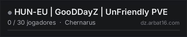 HUN-EU | GooDDayZ | UnFriendly PVE na lista de servidores de DayZ da AR16