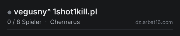 vegusny^ 1shot1kill.pl in der DayZ-Serverliste von AR16