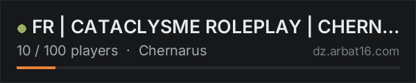 FR | CATACLYSME ROLEPLAY | CHERNARUS | discord.gg/cataclysme on the AR16 DayZ server list