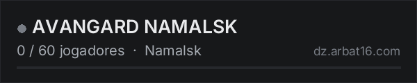 AVANGARD NAMALSK na lista de servidores de DayZ da AR16