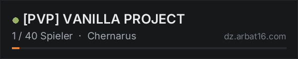 [PVP] VANILLA PROJECT in der DayZ-Serverliste von AR16