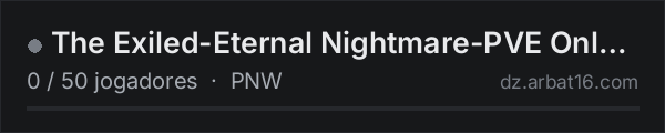 The Exiled-Eternal Nightmare-PVE Only-NO KOS-$5k Start na lista de servidores de DayZ da AR16