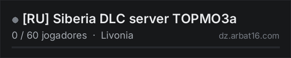 [RU] Siberia DLC server TOPMO3a na lista de servidores de DayZ da AR16