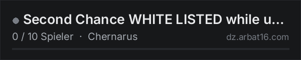 Second Chance WHITE LISTED while under construction in der DayZ-Serverliste von AR16
