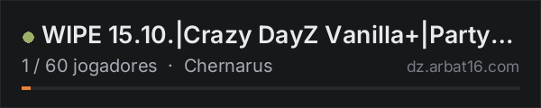 WIPE 15.10.|Crazy DayZ Vanilla+|Party|PVP|Server chat| na lista de servidores de DayZ da AR16