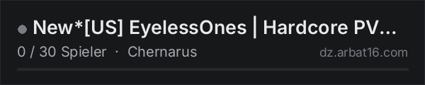 New*[US] EyelessOnes | Hardcore PVP | Airdrops | Traders | Toxi in der DayZ-Serverliste von AR16