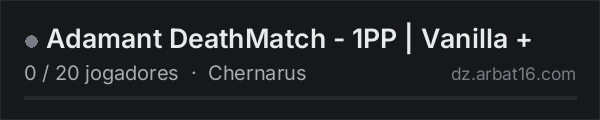 Adamant DeathMatch - 1PP | Vanilla + na lista de servidores de DayZ da AR16