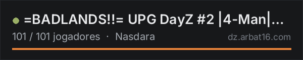 =BADLANDS!!= UPG DayZ #2 |4-Man|Weekend Raid|Airdrops na lista de servidores de DayZ da AR16