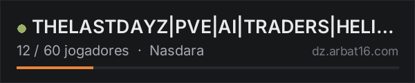 THELASTDAYZ|PVE|AI|TRADERS|HELICRAFTING na lista de servidores de DayZ da AR16