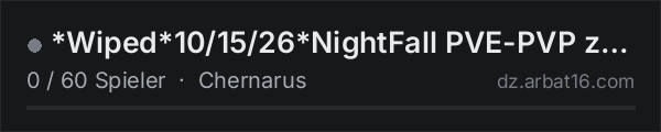 *Wiped*10/15/26*NightFall PVE-PVP zones/100k/Hordes/Events in der DayZ-Serverliste von AR16