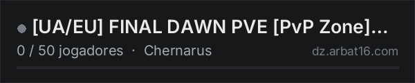 [UA/EU] FINAL DAWN PVE [PvP Zone] BOTS na lista de servidores de DayZ da AR16