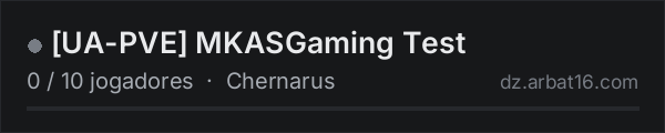 [UA-PVE] MKASGaming Test na lista de servidores de DayZ da AR16