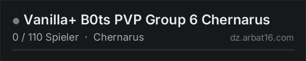 Vanilla+ B0ts PVP Group 6 Chernarus in der DayZ-Serverliste von AR16