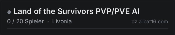 Land of the Survivors PVP/PVE AI in der DayZ-Serverliste von AR16