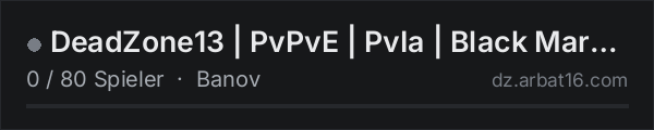 DeadZone13 | PvPvE | PvIa | Black Market | Traders | No Raid in der DayZ-Serverliste von AR16
