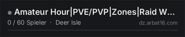 Amateur Hour|PVE/PVP|Zones|Raid Weekend's|Quest|wiped 7/22 in der DayZ-Serverliste von AR16