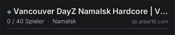 Vancouver DayZ Namalsk Hardcore | Vanilla+ | 1PP in der DayZ-Serverliste von AR16