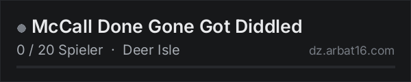 McCall Done Gone Got Diddled in der DayZ-Serverliste von AR16