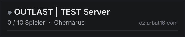 OUTLAST | TEST Server in der DayZ-Serverliste von AR16