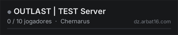 OUTLAST | TEST Server na lista de servidores de DayZ da AR16