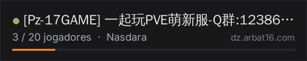 Pz-17GAME 一起玩PVE萌新服-Q群:123863882 na lista de servidores de DayZ da AR16