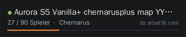 Aurora S5 Vanilla+ chernarusplus map YY:21513|S5| in der DayZ-Serverliste von AR16