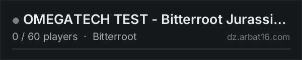 OMEGATECH TEST - Bitterroot Jurassic Park on the AR16 DayZ server list