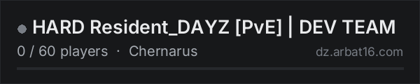 HARD Resident_DAYZ [PvE] | DEV TEAM on the AR16 DayZ server list