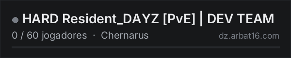 HARD Resident_DAYZ [PvE] | DEV TEAM na lista de servidores de DayZ da AR16
