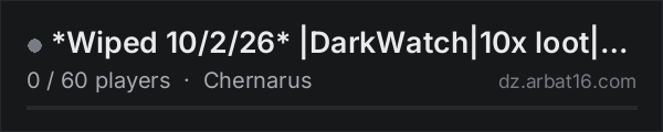 *Wiped 10/2/26* |DarkWatch|10x loot|Wknd raids|.gg/DarkWatch on the AR16 DayZ server list