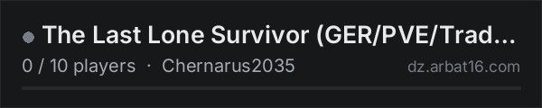 The Last Lone Survivor (GER/PVE/Trader/AIBandits) on the AR16 DayZ server list