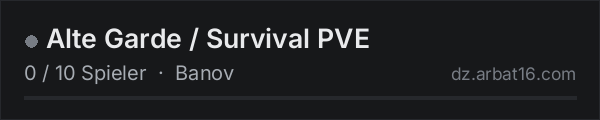 Alte Garde / Survival PVE in der DayZ-Serverliste von AR16