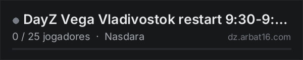 DayZ Vega Vladivostok restart 9:30-9:35 UTC+10 na lista de servidores de DayZ da AR16