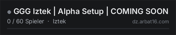 GGG Iztek | Alpha Setup | COMING SOON in der DayZ-Serverliste von AR16