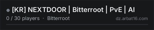 KR NEXTDOOR | Bitterroot | PvE | AI on the AR16 DayZ server list