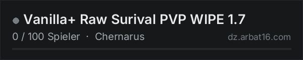 Vanilla+ Raw Surival PVP WIPE 1.7 in der DayZ-Serverliste von AR16
