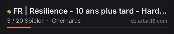FR | Résilience - 10 ans plus tard - Hardcore - PVE in der DayZ-Serverliste von AR16