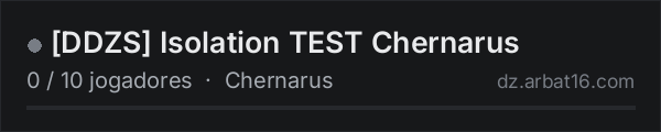 [DDZS] Isolation TEST Chernarus na lista de servidores de DayZ da AR16