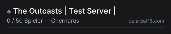 The Outcasts | Test Server | in der DayZ-Serverliste von AR16