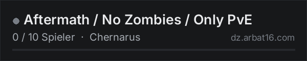 Aftermath / No Zombies / Only PvE in der DayZ-Serverliste von AR16