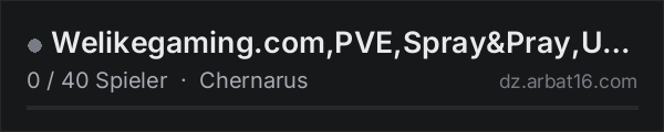 Welikegaming.com,PVE,Spray&Pray,Unlimited ammo,No traders in der DayZ-Serverliste von AR16