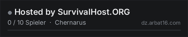 Hosted by SurvivalHost.ORG in der DayZ-Serverliste von AR16