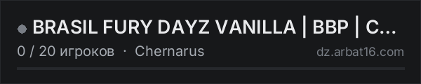 BRASIL FURY DAYZ VANILLA | BBP | C4 | 1PP | EM TESTE в списке серверов DayZ от AR16