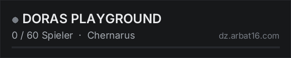 DORAS PLAYGROUND in der DayZ-Serverliste von AR16