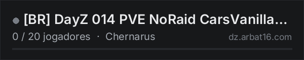 BR DayZ 014 PVE NoRaid CarsVanilla 3Idade Oficial na lista de servidores de DayZ da AR16