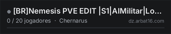 [BR]Nemesis PVE EDIT |S1|AIMilitar|Loot++|Bunkers|Padre|Dragons na lista de servidores de DayZ da AR16