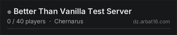 Better Than Vanilla Test Server on the AR16 DayZ server list