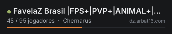 FavelaZ Brasil |FPS+|PVP+|ANIMAL+|ARMAS+|HELIS|KOTH|AIRDROP| na lista de servidores de DayZ da AR16